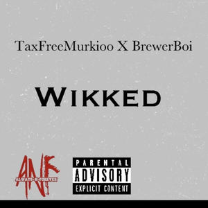 Wikked (feat. TaxFreeMurkioo) [Explicit]