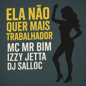 Ela Não Quer Mais Trabalhador