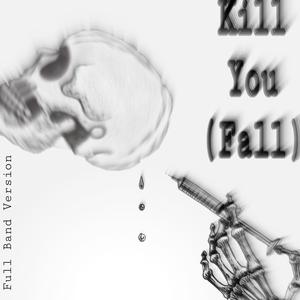 Kill You (Fall)