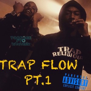 TRAP flow Pt. 1 (feat. Wayne2x) [Explicit]