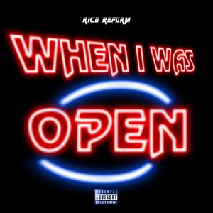 When I Was Open (feat. RJayOTR) [Explicit]