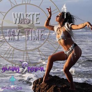 Waste My Time (feat. Apaulo8) (Explicit)