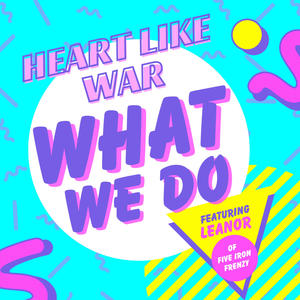 What We Do (feat.  Leanor Of Five Iron Frenzy)