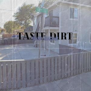 TASTE DIRT (Explicit)