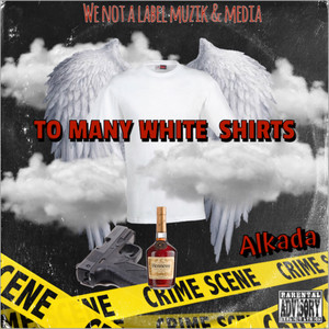 To Many White Shirts (Explicit)