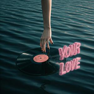 Your Love (feat. RAY)
