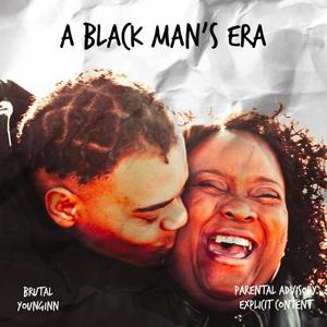 A Black Man's Era (Explicit)