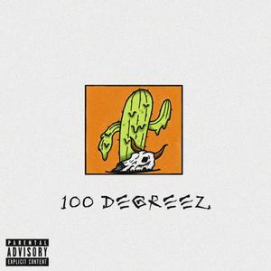 100 DEGREEZ (feat. Dann G) (Explicit)
