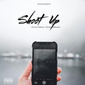 Shoot Up (feat. Xtreem Makhayeni) [Explicit]