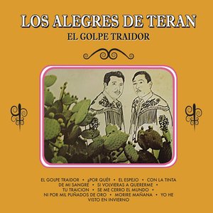 Los Alegres De Teran (El Golpe Traidor)