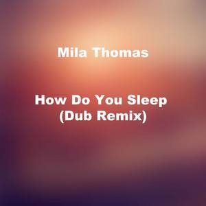 How Do You Sleep (Dub Remix)