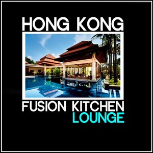 Hong Kong: Fusion Kitchen Lounge