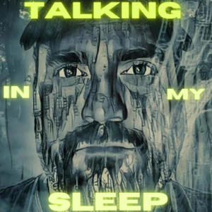 Talking in my Sleep