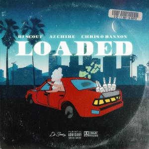 LOADED (feat. Azchike & Chris O' Bannon) [Explicit]