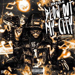 Blow Out My City (Explicit)
