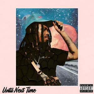 Until Next Time (Explicit)