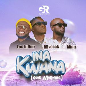 INA KWANA (Good Morning)