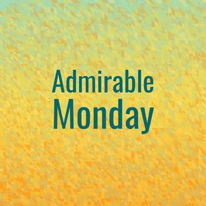 Admirable Monday