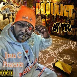 Juan C Presents... Product of the StreetsVol. 4 (Explicit)