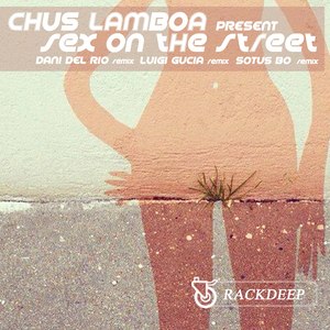 Chus Lamboa Pres. Sex On the Street