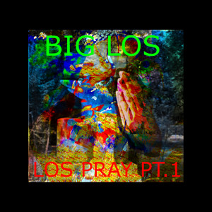 Los Pray, Pt. 1 (Explicit)