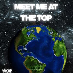 Meet Me At The Top (Explicit)