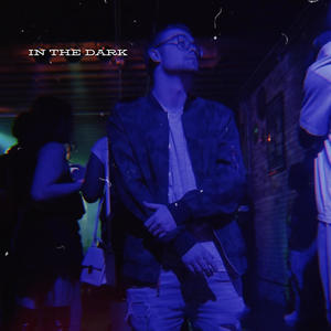 In The Dark (Explicit)