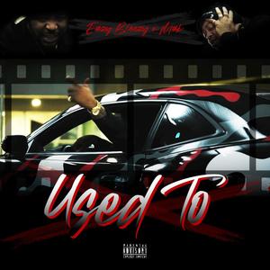 Used To (feat. Mak) [Explicit]