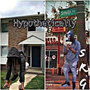 Hypothetically (feat. SB Drill) (Explicit)