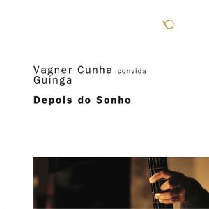 Vagner Cunha Convida Guinga Depois do Sonho