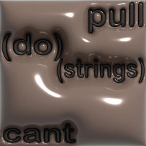 cant (do) pull [strings] (Explicit)