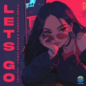 Lets Go (feat. LILITH)