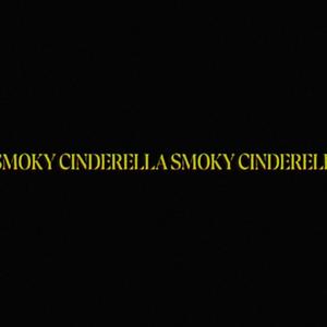 smoky cinderella (Explicit)