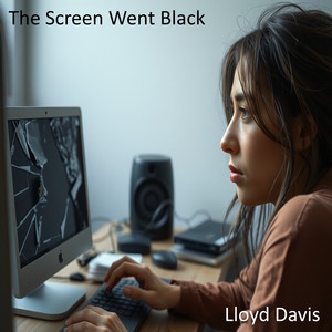 The Screens Went Black
