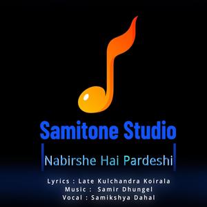 Nabirse Hai Pardeshi(feat. Samikshya Dahal)