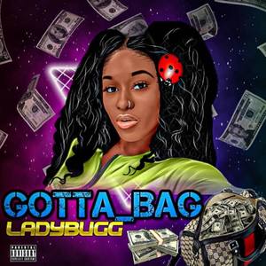 Gotta Bag (Explicit)