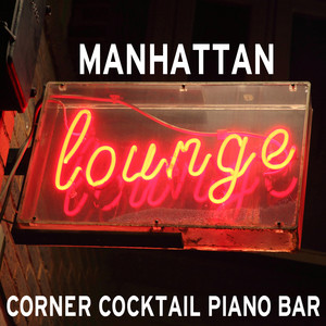 Manhattan Lounge: Corner Cocktail Piano Bar