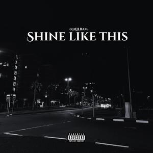 Shine Like This (Explicit)