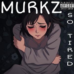 So Tired (Explicit)