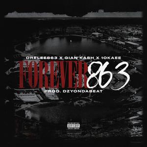 FOREVER863 (feat. Gian Kash & 10Kaee) (Explicit)