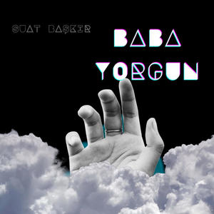baba yorgun (feat. Suat Başkır)