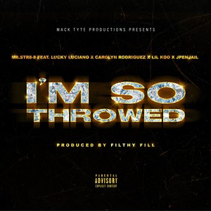 I'm So Throwed (Explicit)