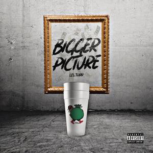 Bigger Picture (Explicit)