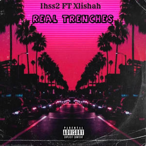 Real Trenches (feat. Xlishah) (Explicit)