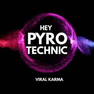 Hey Pyro Technik