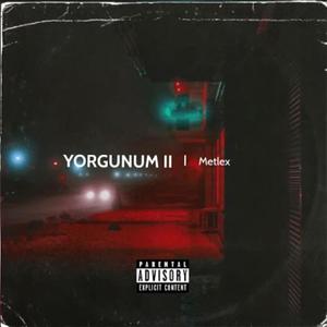 Yorgunum 2 (Explicit)