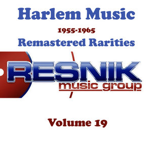 Harlem Music 1955-1965 Remastered Rarities Vol. 19