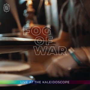 Fog of War (Live at the Kaleidoscope)