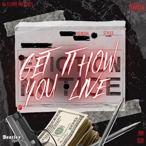 Get It How You Live (Explicit)