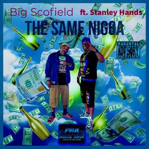 The Same Nigga (feat. Stanley Hands) (Explicit)